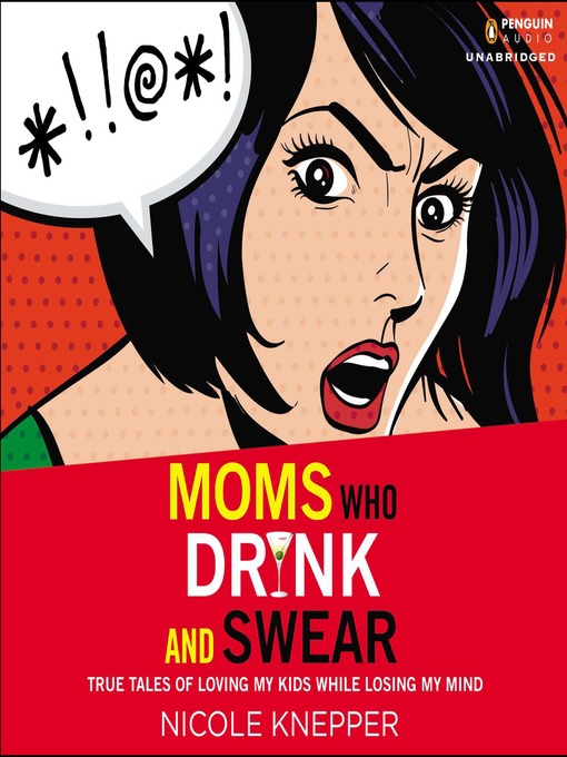 Title details for Moms Who Drink and Swear by Nicole Knepper - Available